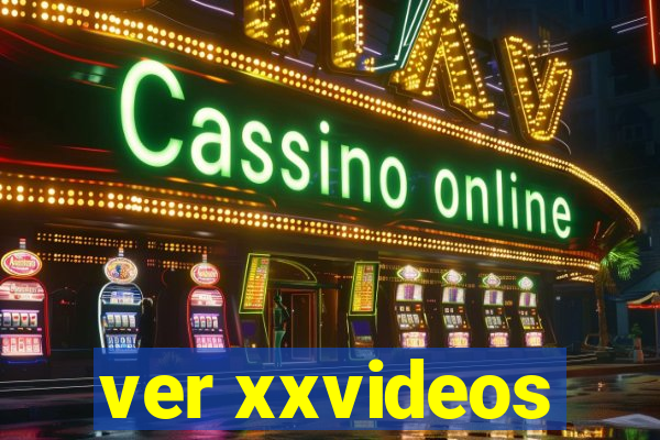 ver xxvideos